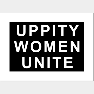 UPPITY WOMEN UNITE Posters and Art